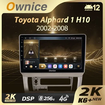 Ownice K6+ 2K Toyota Alphard 1 H10 2002 - 2008 M. Automobilio Radijo Multimedia Vaizdo Grotuvas, Navigacija, Stereo GPS Android12 Nr. 2din DVD